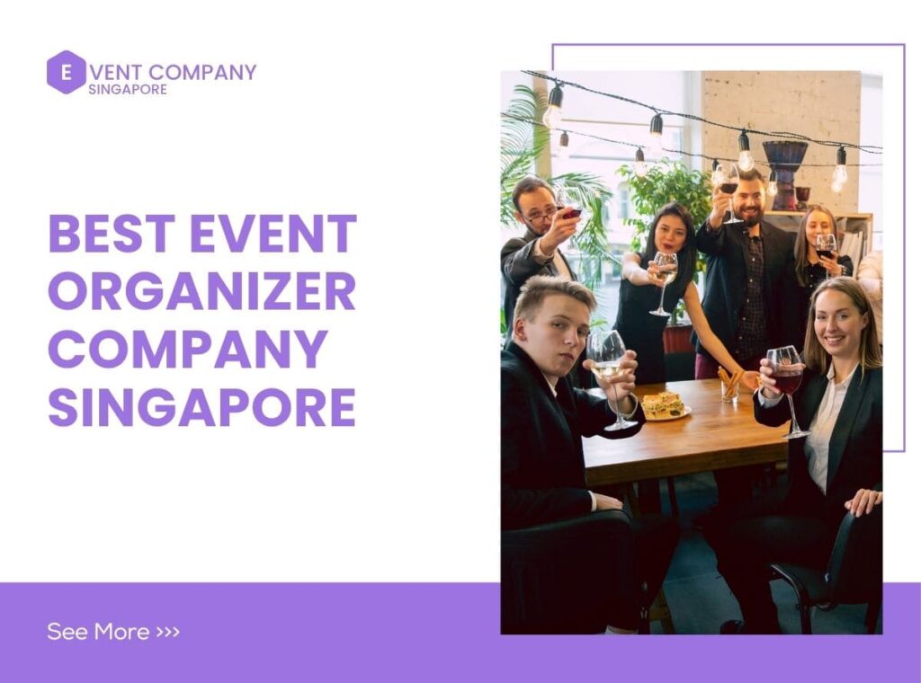 Best Event Organizer Company Singapore Corporate, Private & MICE Events