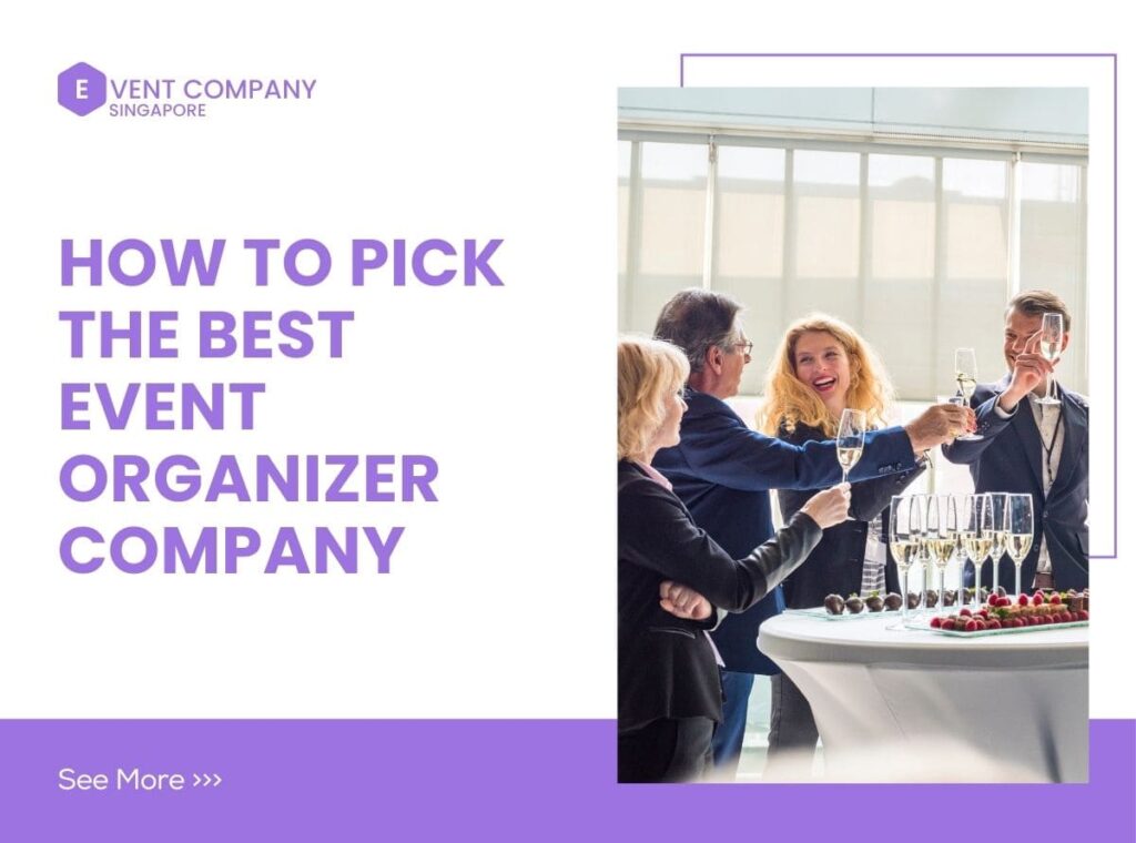 How to Pick the Best Event Organizer Company in Singapore